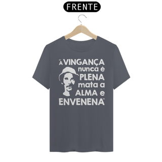 Nome do produto CAMISETA A VINGANÇA NUNCA É PLENA