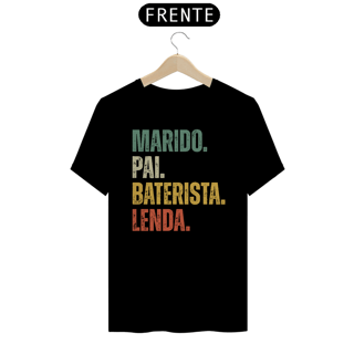 Nome do produto CAMISETA MARIDO. PAI. BATERISTA. LENDA.