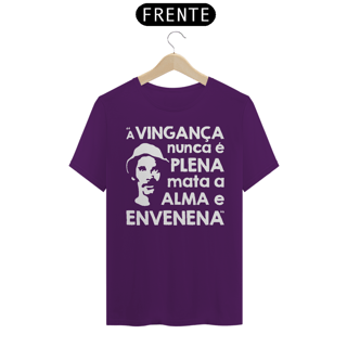 Nome do produto CAMISETA A VINGANÇA NUNCA É PLENA