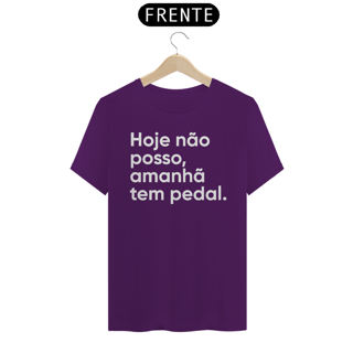 Nome do produto CAMISETA HOJE NÃO POSSO, AMANHÃ TEM PEDAL.