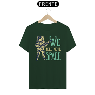 Nome do produto CAMISETA WE NEED MORE SPACE
