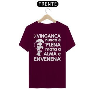Nome do produto CAMISETA A VINGANÇA NUNCA É PLENA