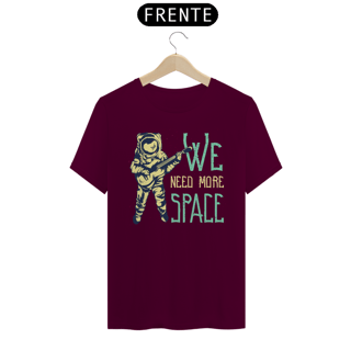 Nome do produto CAMISETA WE NEED MORE SPACE