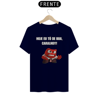 Nome do produto HOJE EU TÔ DE BOA, C*RALHO!!!