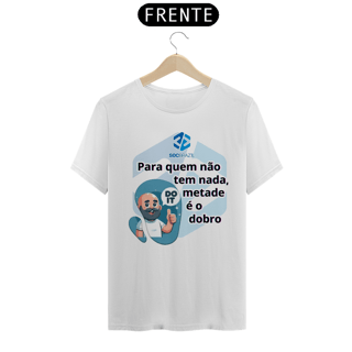 Nome do produto Para quem não tem nada, metade é o dobro