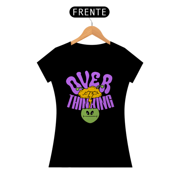 Camiseta Babylook Overthinking