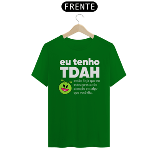 Nome do produto Camiseta Eu tenho TDAH