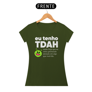 Nome do produto Camiseta Babylook Eu tenho TDAH