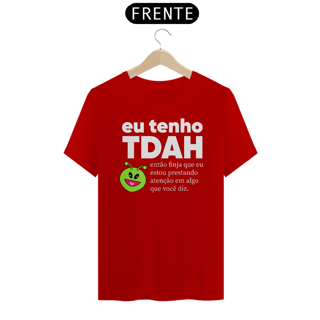 Nome do produto Camiseta Eu tenho TDAH