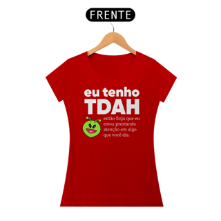 Nome do produto Camiseta Babylook Eu tenho TDAH