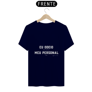 Nome do produto Camiseta Odeio Meu Personal