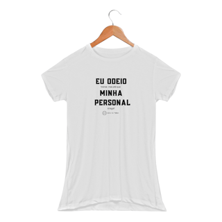 Nome do produto Dryfit Eu Odeio Minha Personal