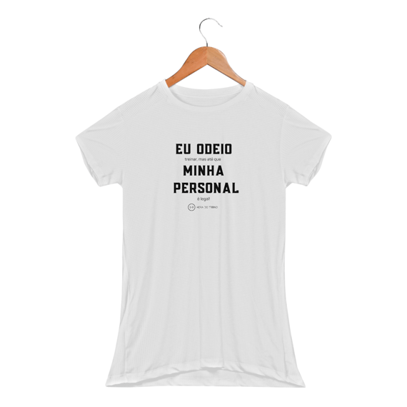 Dryfit Eu Odeio Minha Personal