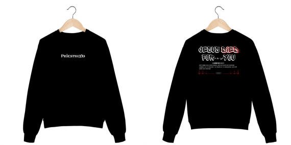 Moletom - Jesus Died for you