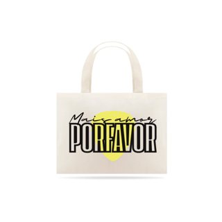 Nome do produto Eco Bag Mais Amor Por Favor