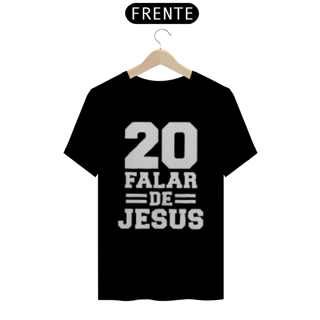 Nome do produto Camiseta vinte falar de jesus