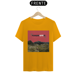 Nome do produtoCamiseta unissex algodão quality PORQUE ESTÁ LÁ (ITATIAIA)