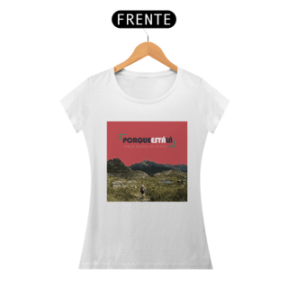 Nome do produtoCamiseta baby look algodão prime PORQUE ESTÁ LÁ (ITATIAIA)