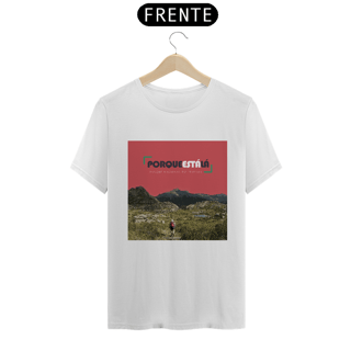 Nome do produtoCamiseta unissex algodão quality PORQUE ESTÁ LÁ (ITATIAIA)