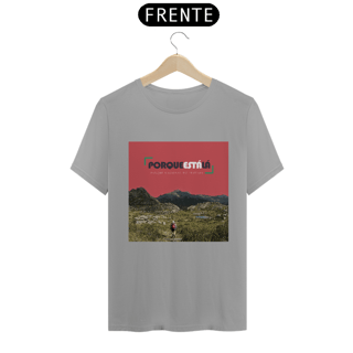 Nome do produtoCamiseta unissex algodão quality PORQUE ESTÁ LÁ (ITATIAIA)