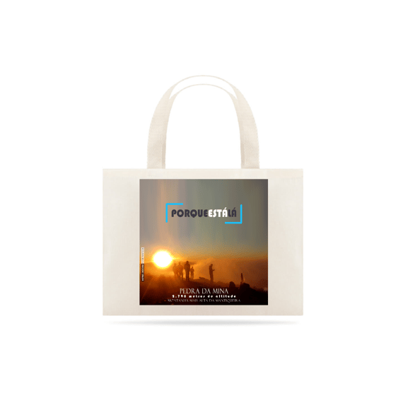 Eco bag PORQUE ESTÁ LÁ (MINA)