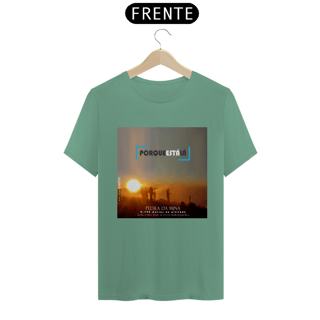 Nome do produtoCamiseta unissex algodão estonada PORQUE ESTÁ LÁ (MINA)