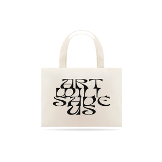 Nome do produto Bolsa Eco Bag Art Will Save Us