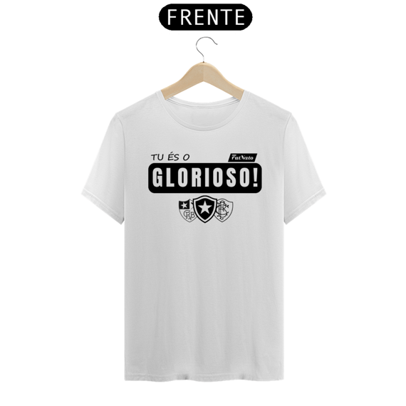 Camisa Tu És O Glorioso