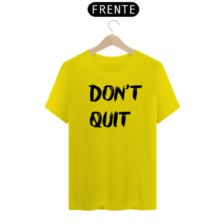 Nome do produto Camiseta Don't Quit