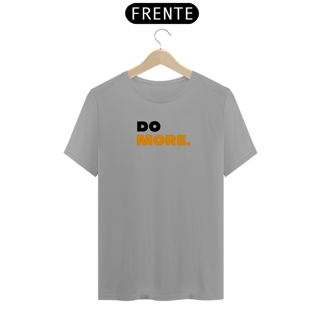 Nome do produto Camiseta Do More.