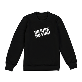 Nome do produto Moletom No Risk No Fun