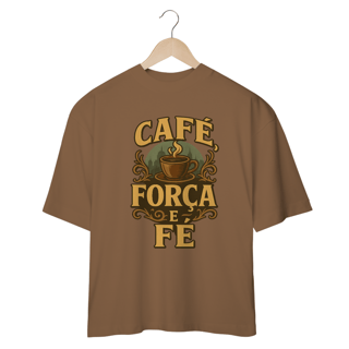 Nome do produto Camisa - Café Força e Fé (Oversized)