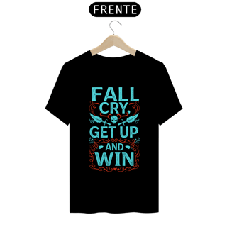 Camisa - Fall Cry Get up and Win