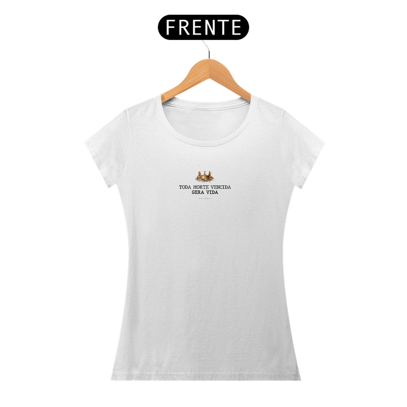 Camiseta Feminina Toda Morte Vencida