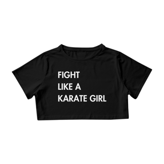 Nome do produtoCROPPED FIGHT LIKE A KARATE GIRL
