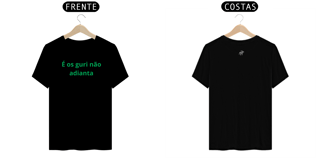 Nome do produto Camisa É os guri não adianta