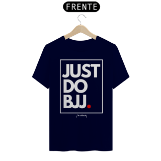Nome do produto Camisa Just do BJJ. (Letra branca)