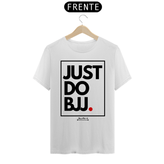 Nome do produto Camisa Just do BJJ. (Letra preta)