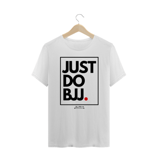 Camisa Plus Size Just do BJJ. (Letra preta)