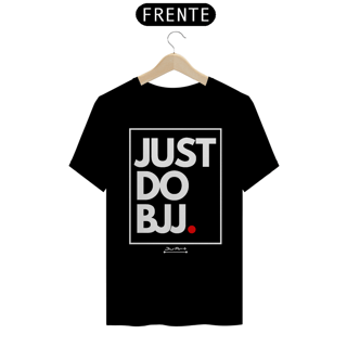Nome do produto Camisa Just do BJJ. (Letra branca)