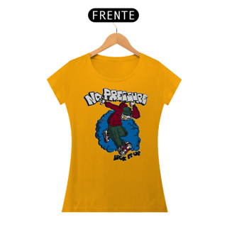 Nome do produto No Pressure - Baby Look