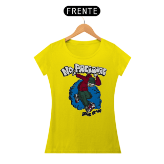 Nome do produto No Pressure - Baby Look