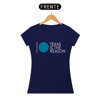 Nome do produto Texas Is The Reason - Baby Look