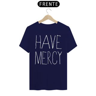 Nome do produto Have Mercy - Básica