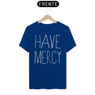 Nome do produto Have Mercy - Básica