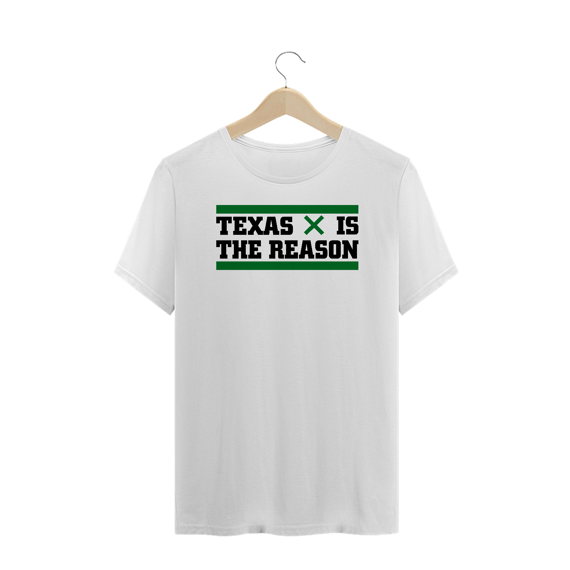 Texas Is The Reason 