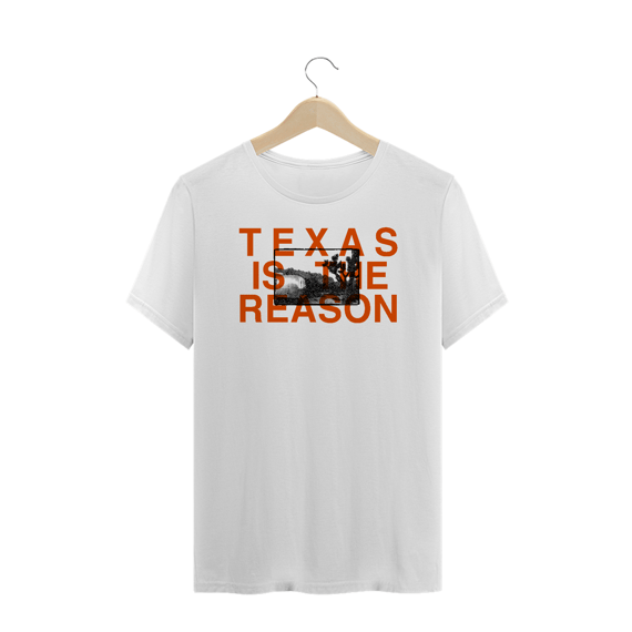 Texas Is The Reason - Plus Size