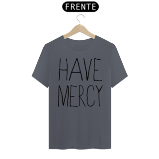 Nome do produto Have Mercy - Básica