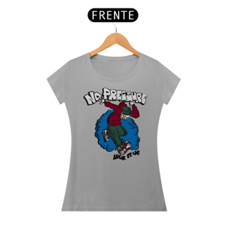 Nome do produto No Pressure - Baby Look