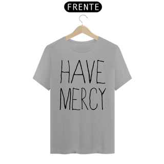Nome do produto Have Mercy - Básica